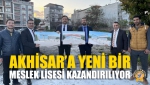 Akhisar’a Yeni Bir Meslek Lisesi Kazandırılıyor