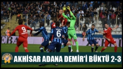 Akhisar Adana Demir'i büktü 2-3