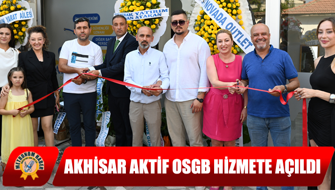 Akhisar Aktif OSGB Hizmete Açıldı