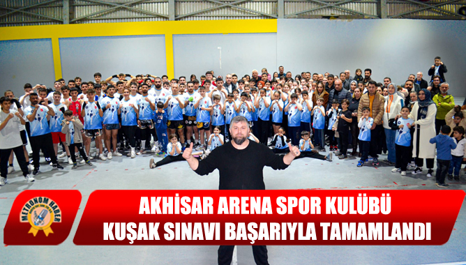 Akhisar Arena Spor Kulübü Kuşak Sınavı Başarıyla Tamamlandı