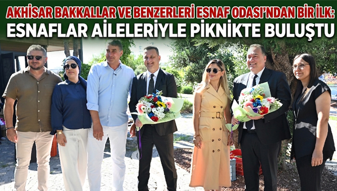 Akhisar Bakkallar Ve Benzerleri Esnaf Odası'ndan Bir İlk: Esnaflar Aileleriyle Piknikte Buluştu
