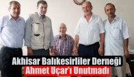 Akhisar Balıkesirliler Derneği Ahmet Uçar’ı Unutmadı