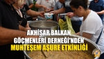 Akhisar Balkan Göçmenleri Derneği'nden Muhteşem Aşure Etkinliği