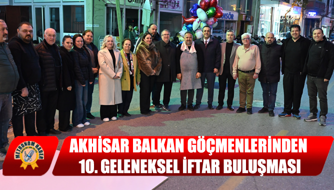 Akhisar Balkan Göçmenlerinden 10. Geleneksel İftar Buluşması