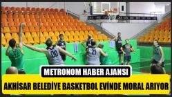 Akhisar Belediye Basketbol Evinde Moral Arıyor