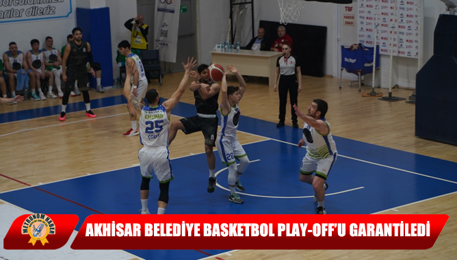 Akhisar Belediye Basketbol Play-Off’u Garantiledi