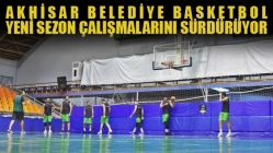 Akhisar Belediye Basketbol, yeni sezon çalışmalarını sürdürüyor
