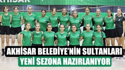 Akhisar Belediye’nin sultanları yeni sezona hazırlanıyor