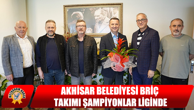 Akhisar Belediyesi Briç Takımı Şampiyonlar Liginde