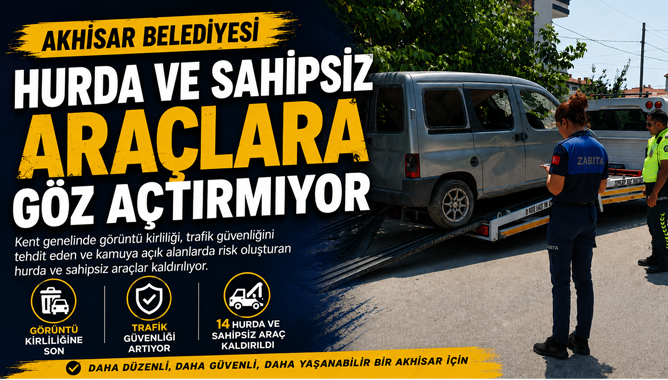 Akhisar Belediyesi Hurda ve Sahipsiz Araçlara Göz Açtırmıyor
