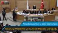Akhisar Belediyesi Nisan Ayı Meclis Toplantısı Yapıldı