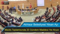 Akhisar Belediyesi Nisan Ayı Meclis Toplantısında 20 Gündem Maddesi Yer Alıyor