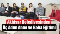 Akhisar Belediyesinden Üç Adım Anne ve Baba Eğitimi