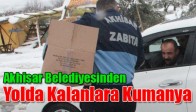 Akhisar Belediyesinden Yolda Kalanlara Kumanya
