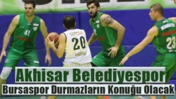 Akhisar Belediyespor, Bursaspor Durmazların Konuğu Olacak