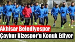 Akhisar Belediyespor, Çaykur Rizespor'u Konuk Ediyor