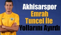 Akhisar Belediyespor, Emrah Tuncel İle Yollarını Ayırdı
