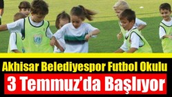 Akhisar Belediyespor Futbol Okulu 3 Temmuz’da Başlıyor