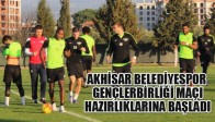 AKHİSAR BELEDİYESPOR, GENÇLERBİRLİĞİ MAÇI HAZIRLIKLARINA BAŞLADI