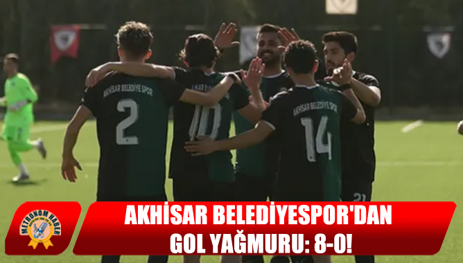 Akhisar Belediyespor'dan Gol Yağmuru: 8-0!