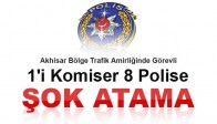 Akhisar Bölge Trafik Amirliğinde Beklenmedik Atama