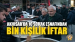 Akhisar’da 16 Sokak Esnafından Bin Kişilik İftar