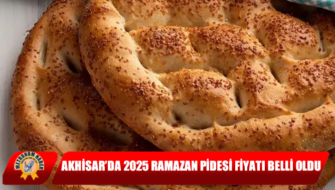 Akhisar’da 2025 Ramazan Pidesi Fiyatı Belli Oldu