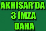 Akhisar’da 3 İmza Daha