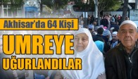 Akhisar’da 64 Kişi Umre'ye Uğurlandı