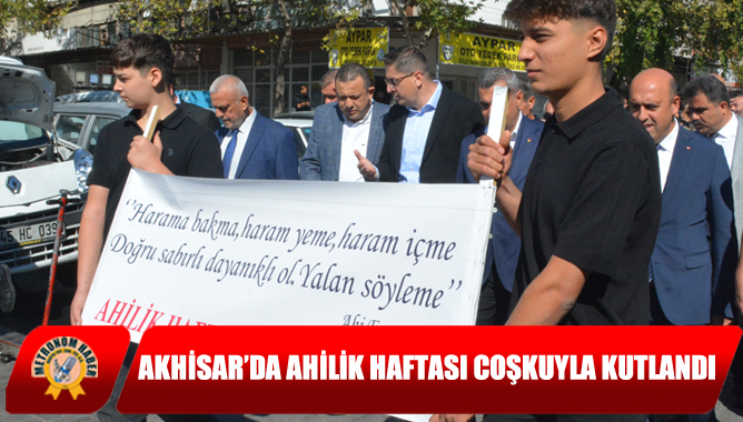 Akhisar’da Ahilik Haftası Coşkuyla Kutlandı