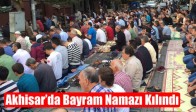 Akhisar’da Bayram Namazı Kılındı