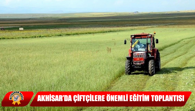 Akhisar’da Çiftçilere Önemli Eğitim Toplantısı