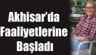 Akhisar’da Faaliyetlerine Başladı