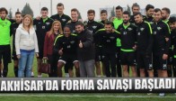 Akhisar’da Forma Savaşı Başladı