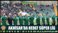 Akhisar’da Hedef Süper Lig