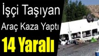Akhisar’da İşçi Taşıyan Araç Kaza Yaptı 14 Yaralı