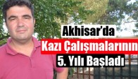 Akhisar’da Kazı Çalışmalarının 5. Yılı Başladı