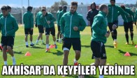 AKHİSAR’DA KEYFİLER YERİNDE