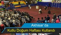 Akhisar’da Kutlu Doğum Haftası Kutlandı
