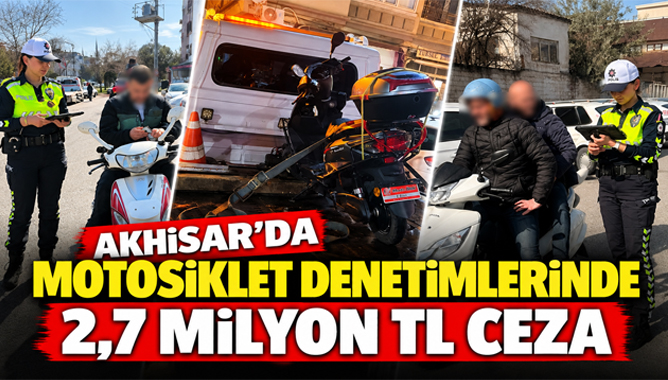 Akhisar’da Motosiklet Denetimlerinde 2,7 Milyon Tl Ceza