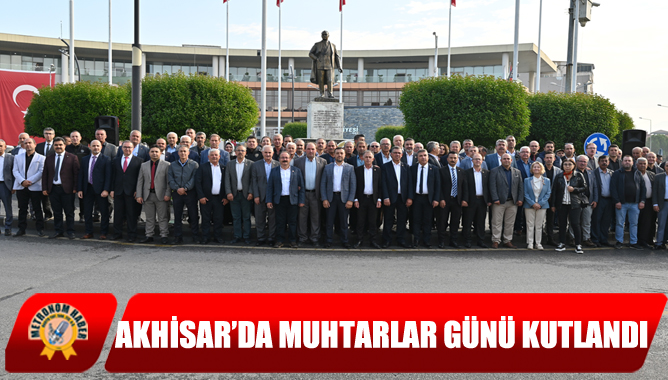 Akhisar’da Muhtarlar Günü Kutlandı