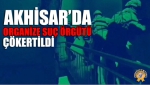 Akhisar’da Organize Suç Örgütü Çökertildi