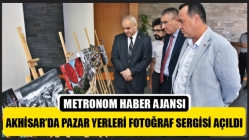 Akhisar’da Pazar yerleri fotoğraf sergisi açıldı