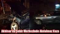 Akhisar’da Şehir Merkezinde Akılalmaz Kaza