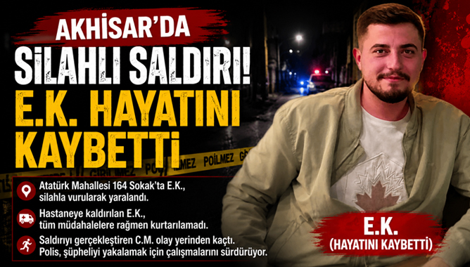 Akhisar’da Silahlı Saldırı: 1 Kişi Hayatını Kaybetti