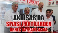 Akhisar’da Siyasi Partilerden Örnek Bayramlaşma