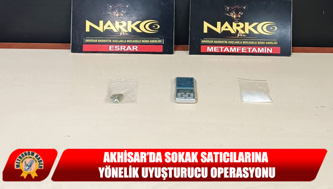 Akhisar’da Sokak Satıcılarına Yönelik Uyuşturucu Operasyonu