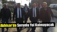 Akhisar’da Sorunlu Yol Kalmayacak