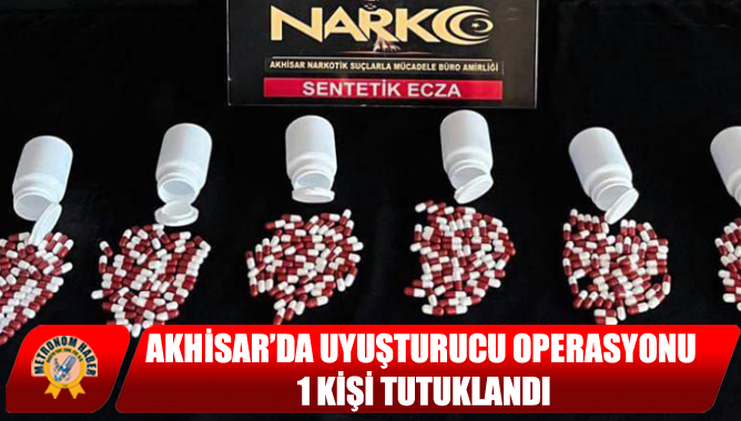 Akhisar’da Uyuşturucu Operasyonu: 1 Kişi Tutuklandı