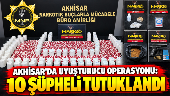 Akhisar’da Uyuşturucu Operasyonu: 10 Şüpheli Tutuklandı